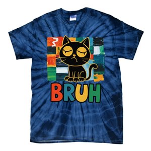 Bruh Humorous Black Cat Design Bruh Cat Boring Bruh Cat Tie-Dye T-Shirt