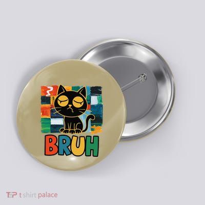 Bruh Humorous Black Cat Design Bruh Cat Boring Bruh Cat Button