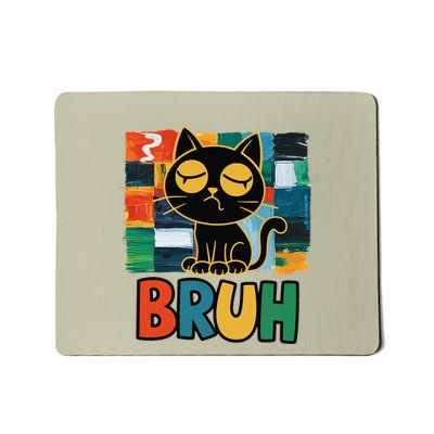 Bruh Humorous Black Cat Design Bruh Cat Boring Bruh Cat Mousepad