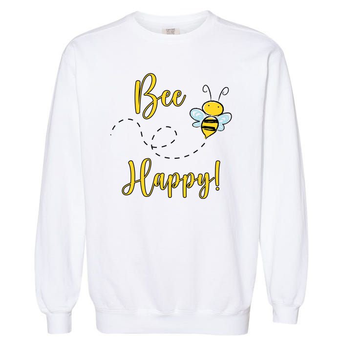 Bee Happy Bumblebee Cute Gift Garment-Dyed Sweatshirt