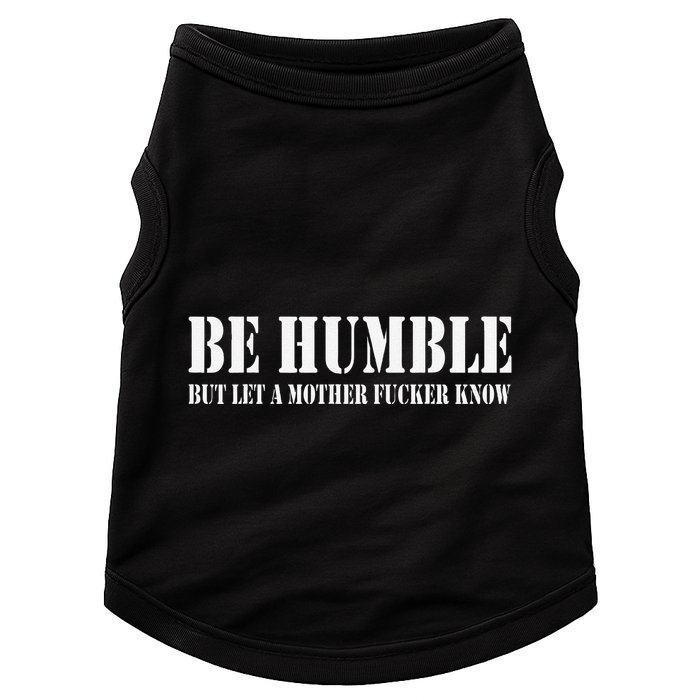 Be Humble But Let A Mother Fucker Know Doggie Tank