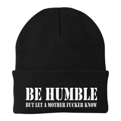 Be Humble But Let A Mother Fucker Know Beanie