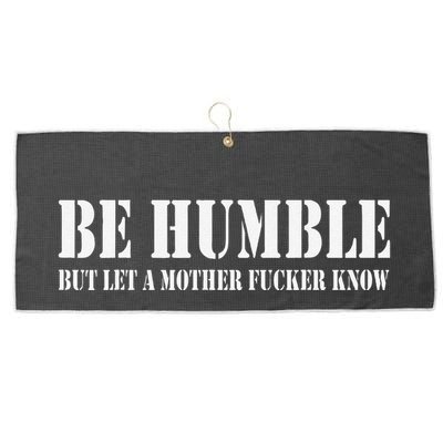 Be Humble But Let A Mother Fucker Know Large Microfiber Waffle Golf Towel