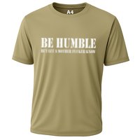 Be Humble But Let A Mother Fucker Know Performance Shirt