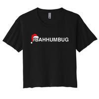 Bahhumbug Hashtag Bah Humbug Santa Hat Grumpy Hate Women's Crop Top Tee