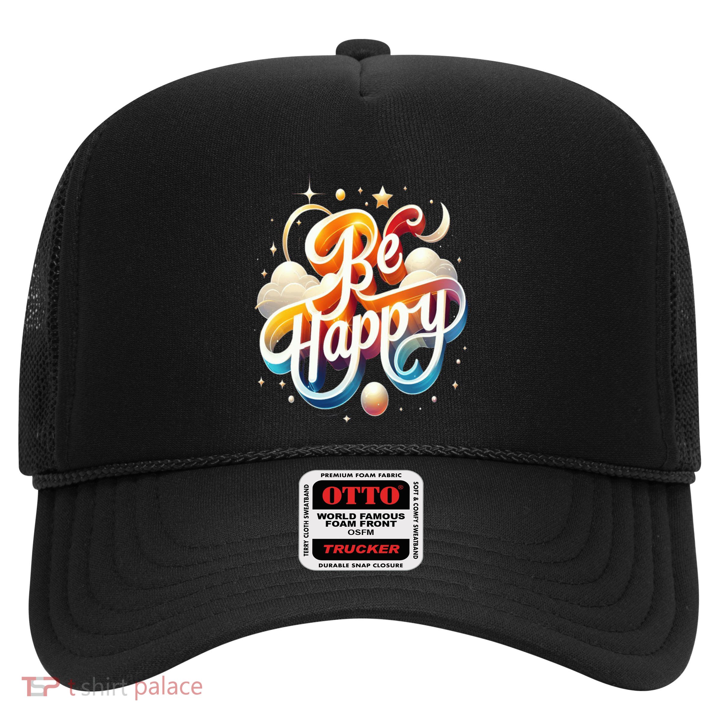 Be Happy Trucker Hat