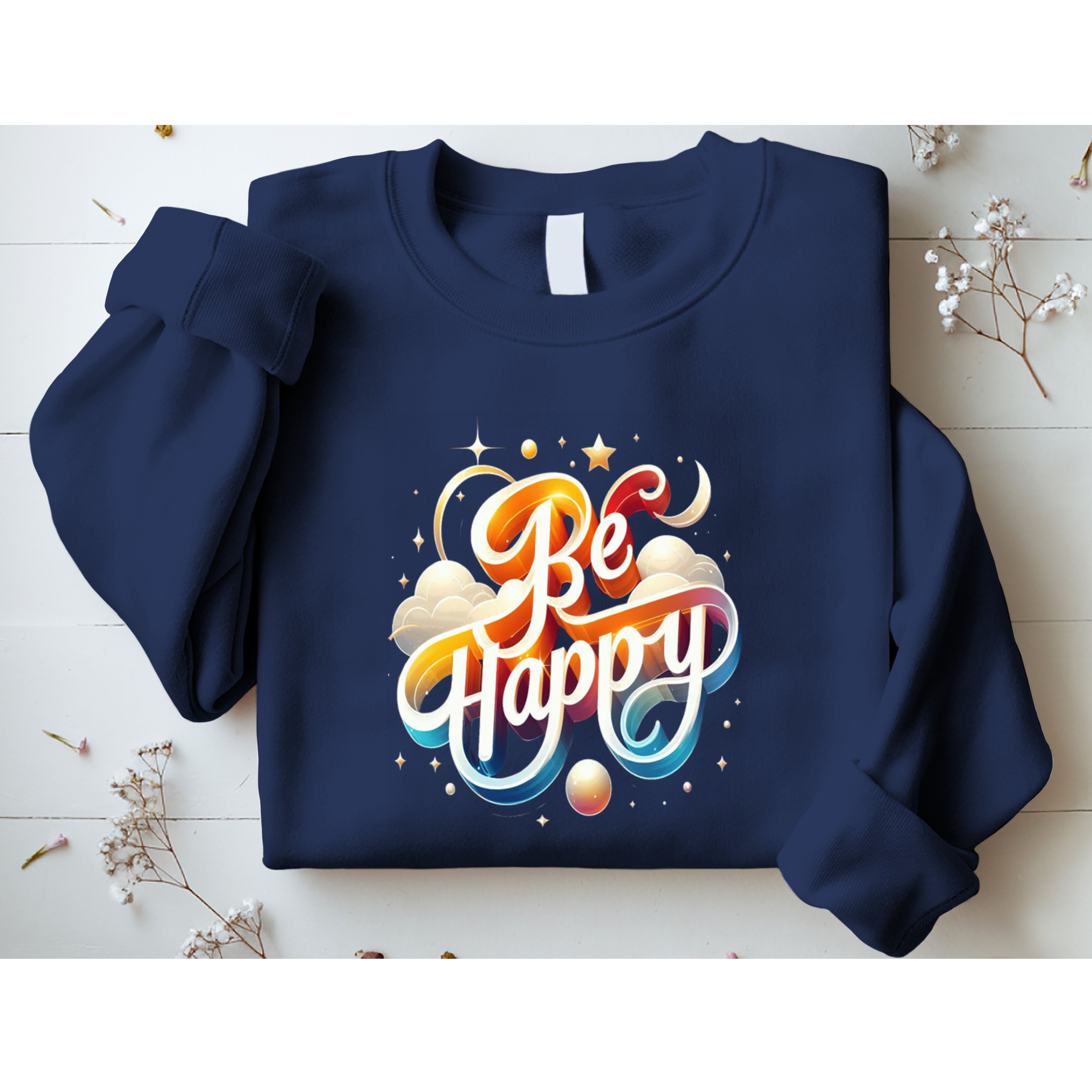 Be Happy Sweatshirt