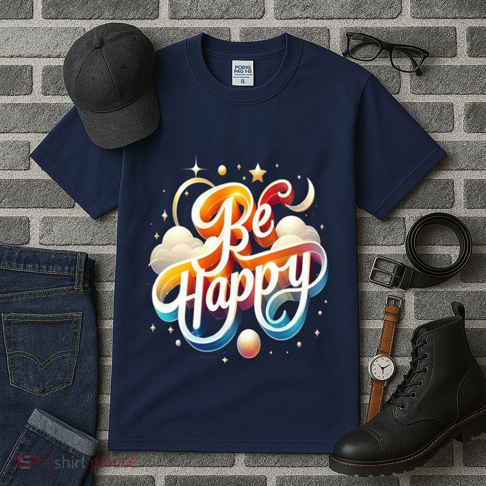 Be Happy Tall T-Shirt