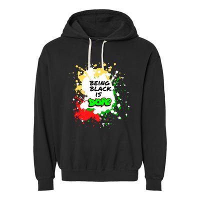 Black History Being Black Is Dope Spray Paint Graffiti 90s Gift Garment-Dyed Fleece Hoodie