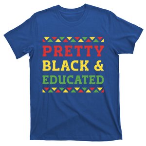 Black History Black Pride Pretty Black And Educated Great Gift T-Shirt