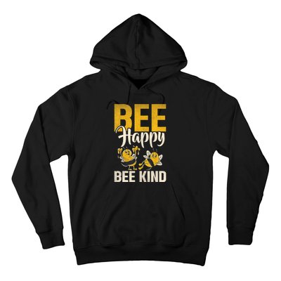 Bee Happy Bee Kind Bee Hoodie