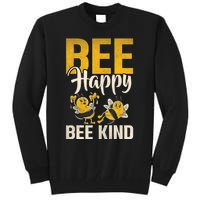 Bee Happy Bee Kind Bee Tall Sweatshirt