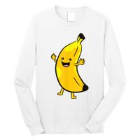 Banana Happy Banana Costume Fruit Love Bananas Long Sleeve Shirt