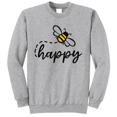 Be Happy Be Kind Bee Happy Inspirational Motivational Tall Sweatshirt