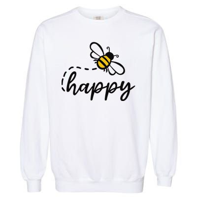 Be Happy Be Kind Bee Happy Inspirational Motivational Garment-Dyed Sweatshirt