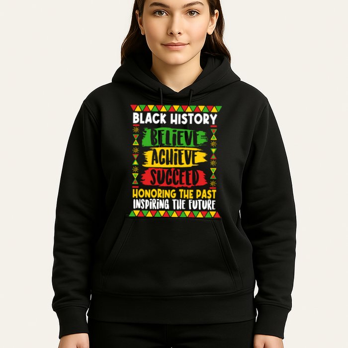 Black History Believe Achieve Succeed Honoring The Past Inspiring The Future Hoodie