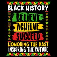 Black History Believe Achieve Succeed Honoring The Past Inspiring The Future Toddler T-Shirt