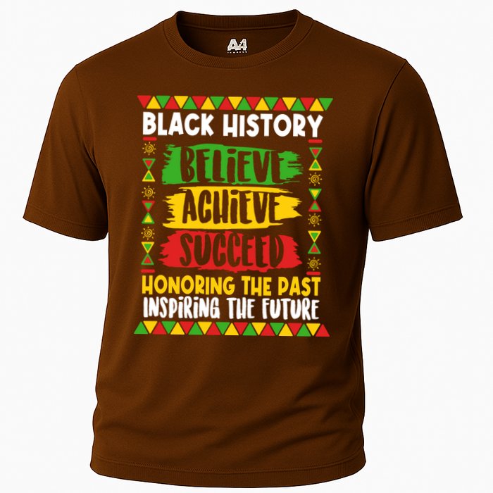 Black History Believe Achieve Succeed Honoring The Past Inspiring The Future Cooling Performance Crew T-Shirt