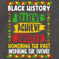 Black History Believe Achieve Succeed Honoring The Past Inspiring The Future Vector Backpack