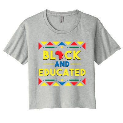 Black History Cool Gift Black And Educated African Colors Gift Women's Crop Top Tee