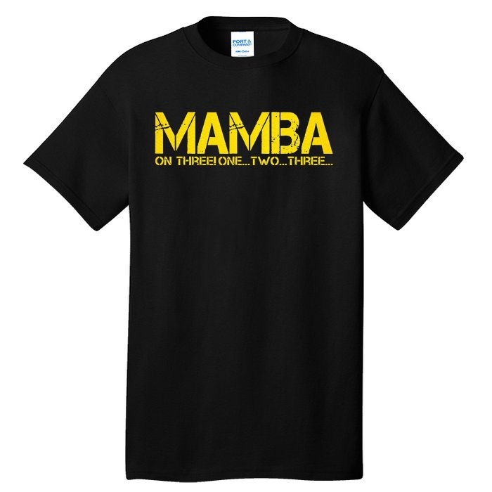 Basketball Hoop Champion M.A.M.B.A On Three Motivation Tall T-Shirt