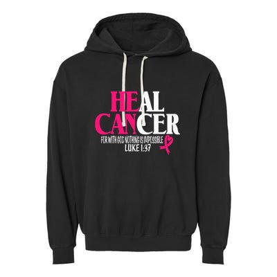 Breast He Can Heal Cancer For God Nothing Is Impossible Garment-Dyed Fleece Hoodie