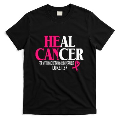 Breast He Can Heal Cancer For God Nothing Is Impossible T-Shirt