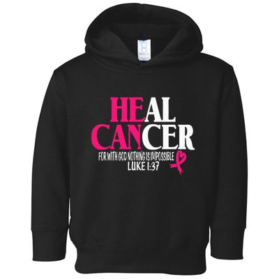 Breast He Can Heal Cancer For God Nothing Is Impossible Toddler Hoodie