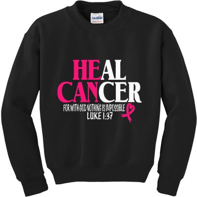 Breast He Can Heal Cancer For God Nothing Is Impossible Kids Sweatshirt