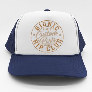 Bionic Hip Club Custom Parts Funny Hip Surgery Replacet Gift Trucker Hat