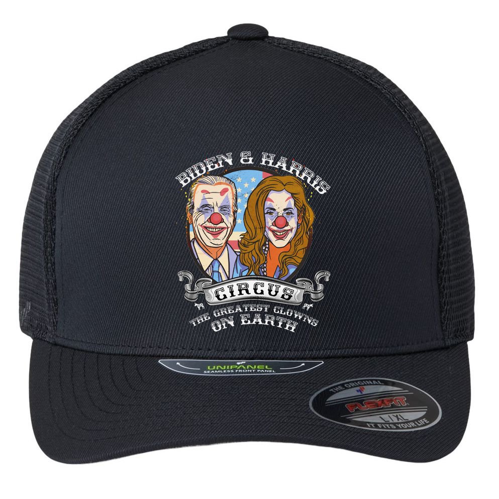 Biden Harris Circus Greatest Clowns on Earth Anti Biden Flexfit Unipanel Trucker Cap
