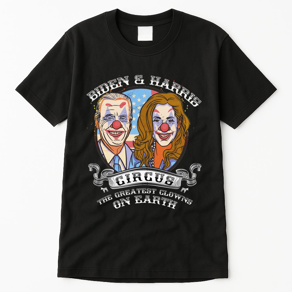 Biden Harris Circus Greatest Clowns on Earth Anti Biden Tall T-Shirt