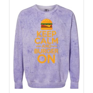 Burger Hamburger Cheeseburger Keep Calm And Burger On Great Gift Colorblast Crewneck Sweatshirt