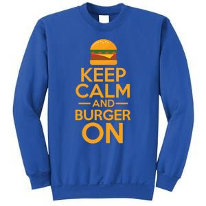 Burger Hamburger Cheeseburger Keep Calm And Burger On Great Gift Sweatshirt