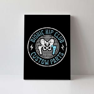 Bionic Hip Club Hip Surgery Recovery Hip Replacement Surgery Canvas