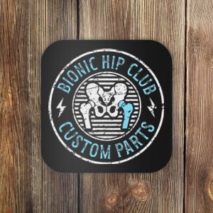 Bionic Hip Club Hip Surgery Recovery Hip Replacement Surgery Coaster