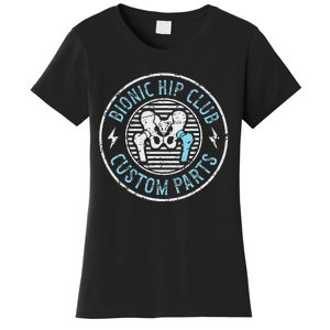 Bionic Hip Club Hip Surgery Recovery Hip Replacement Surgery Women's T-Shirt