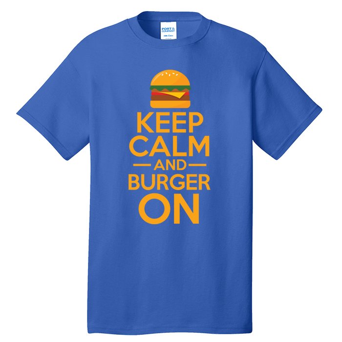 Burger Hamburger Cheeseburger Keep Calm And Burger On Gift Tall T-Shirt