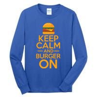 Burger Hamburger Cheeseburger Keep Calm And Burger On Gift Tall Long Sleeve T-Shirt