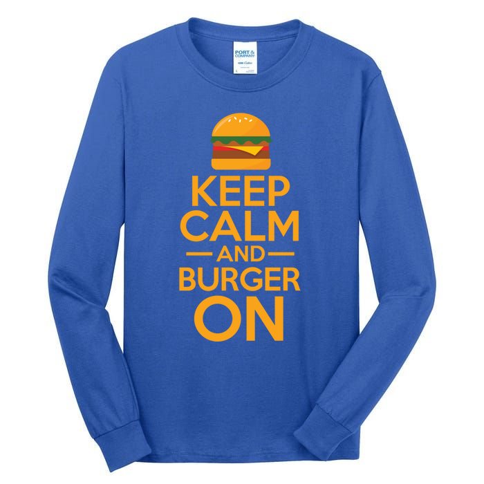 Burger Hamburger Cheeseburger Keep Calm And Burger On Gift Tall Long Sleeve T-Shirt