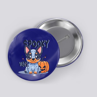 Blue Heeler Cattle Dog Halloween Pumpkin Spooky Vibes Gift Button