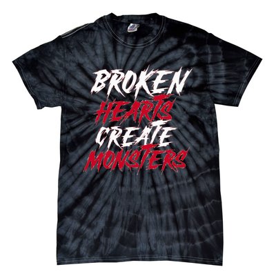 Broken Hearts Create Monsters Tie-Dye T-Shirt