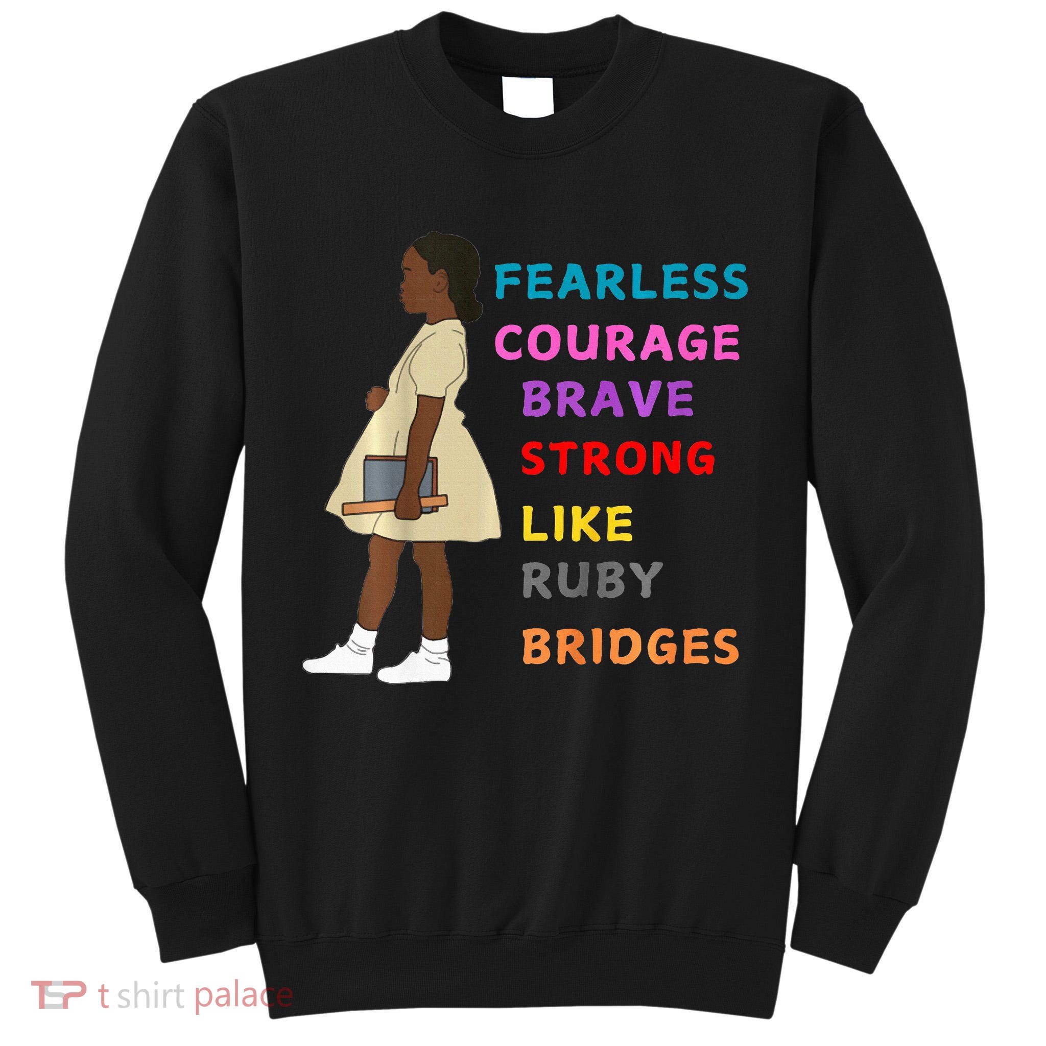 Black History Civil Rights Ruby Bridges Brave Tall Sweatshirt