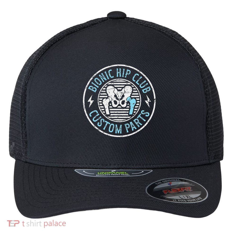 Bionic Hip Club Hip Surgery Recovery Hip Replacement Surgery Flexfit Unipanel Trucker Cap