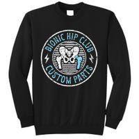 Bionic Hip Club Hip Surgery Recovery Hip Replacement Surgery Sweatshirt