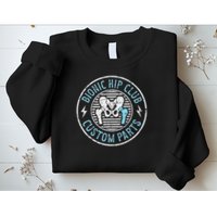 Bionic Hip Club Hip Surgery Recovery Hip Replacement Surgery Sweatshirt