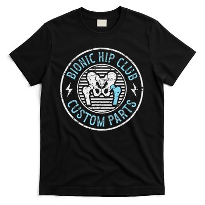 Bionic Hip Club Hip Surgery Recovery Hip Replacement Surgery T-Shirt