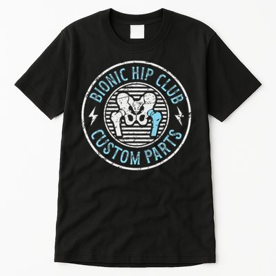 Bionic Hip Club Hip Surgery Recovery Hip Replacement Surgery Tall T-Shirt
