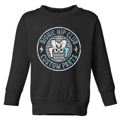 Bionic Hip Club Hip Surgery Recovery Hip Replacement Surgery Toddler Sweatshirt