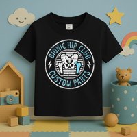 Bionic Hip Club Hip Surgery Recovery Hip Replacement Surgery Toddler T-Shirt